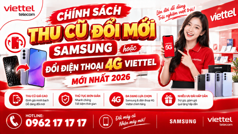 chinh-sach-thu-cu-doi-moi-samsung-doi-dien-thoai-4g-viettel-moi-nhat-2026