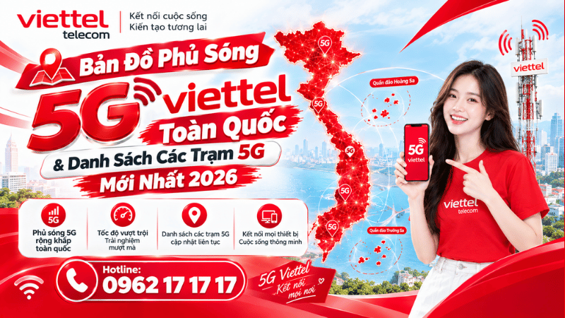 ban-do-phu-song-5g-viettel-toan-quoc-&-danh-sach-cac-tram-5g-moi-nhat-2026
