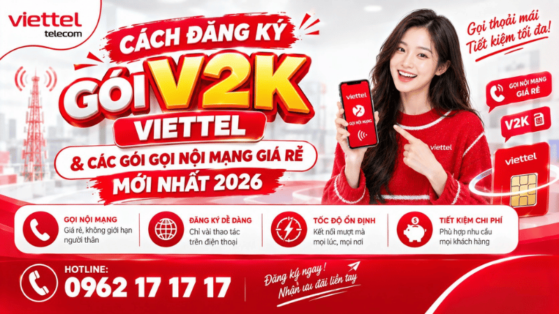 Cach-dang-ky-goi-v2k-viettel-cac-goi-goi-noi-mang-gia-re-moi-nhat-2026