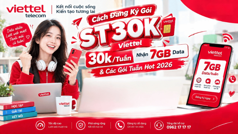 cach-dang-ky-goi-st30k-viettel-30k-tuan-nhan-7gb-data-va-cac-goi-tuan-hot-2026