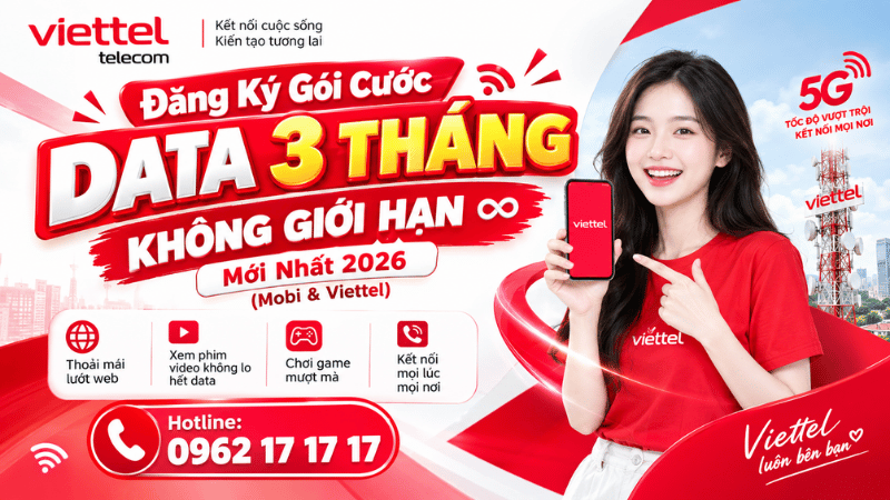 dang-ky-goi-cuoc-data-3-thang-khong-gioi-han-moi-0nhat-2026-mobi-&-viettel