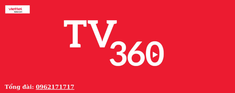 Khám phá TV360 – Dịch vụ truyền hình hấp dẫn của Viettel