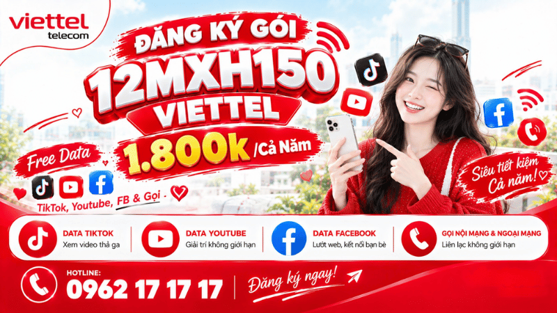 Đăng Ký Gói 12MXH150 Viettel 1.800k/Cả Năm Free Data TikTok, Youtube, FB & Gọi