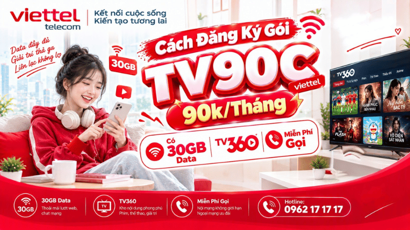 Cách Đăng Ký Gói TV90C Viettel 90k/Tháng Có 30GB Data, TV360 & Miễn Phí Gọi