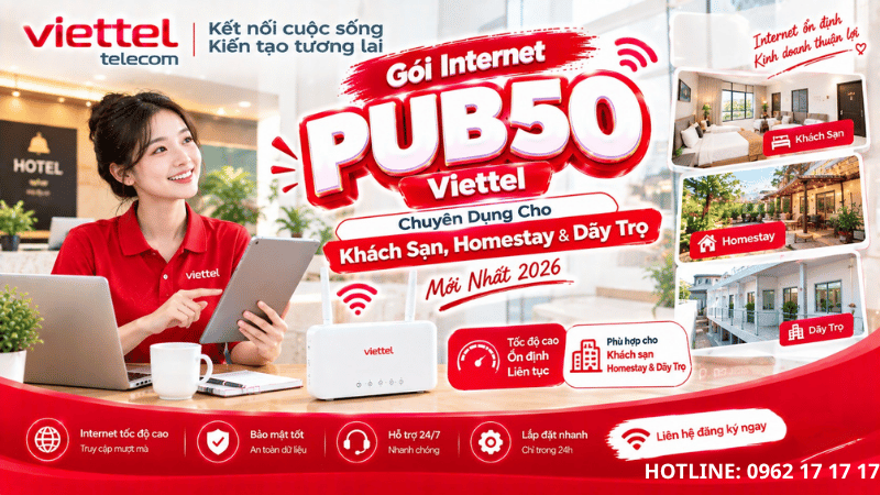 Gói Internet PUB50 Viettel Chuyên Dụng Cho Khách Sạn, Homestay & Dãy Trọ Mới Nhất 2026