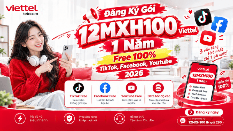 Đăng Ký Gói 12MXH100 Viettel 1 Năm: Free 100% TikTok, Facebook, Youtube 2026