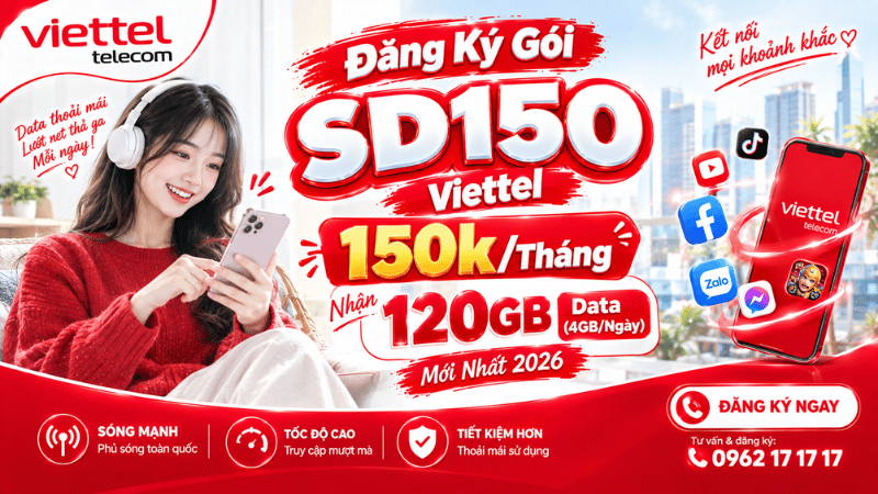 Đăng Ký Gói SD150 Viettel 150k/Tháng Nhận 120GB Data (4GB/Ngày) Mới Nhất 2026