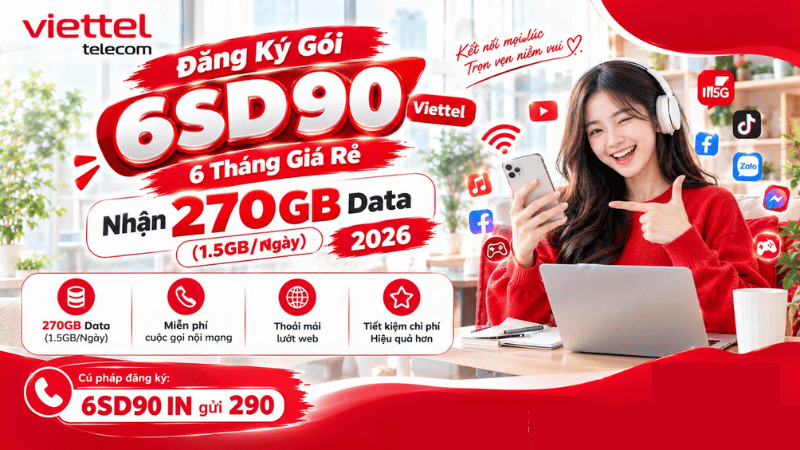 Đăng Ký Gói 6SD90 Viettel 6 Tháng Giá Rẻ Nhận 270GB Data (1.5GB/Ngày) 2026