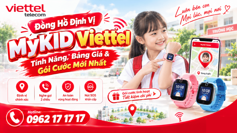 Đồng Hồ Định Vị MyKID Viettel: Tính Năng, Bảng Giá & Gói Cước Mới Nhất