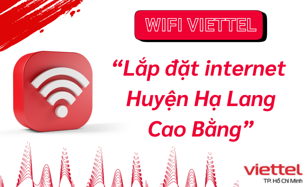 Lắp wifi viettel Huyện Hạ Lang