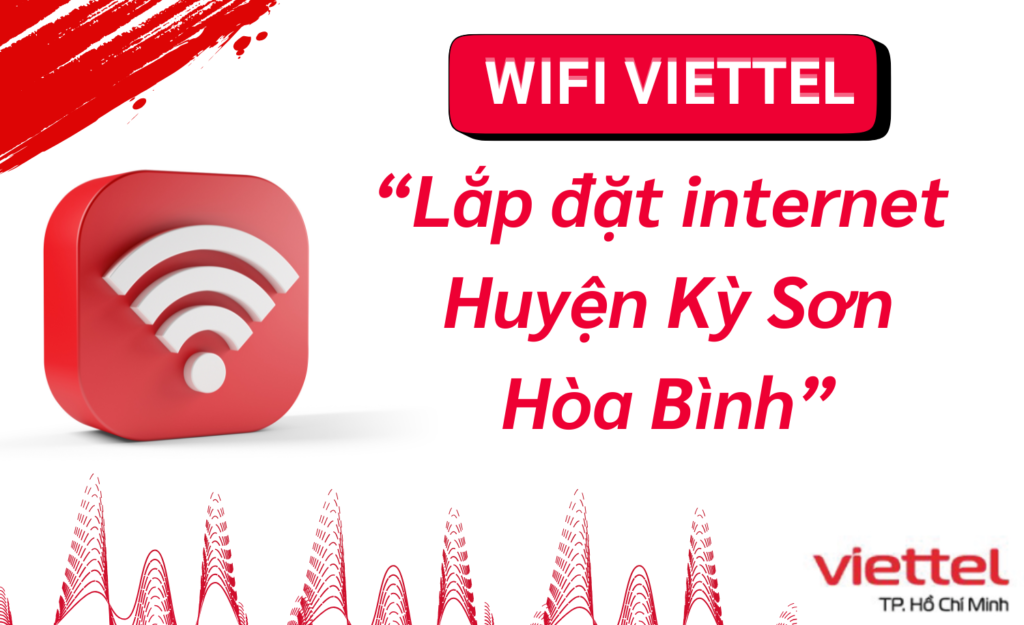 Lắp wifi viettel Huyện Kỳ Sơn