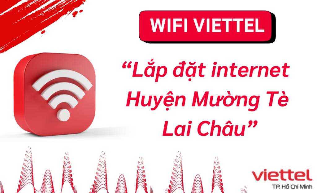 Lắp wifi viettel Huyện Mường Tè