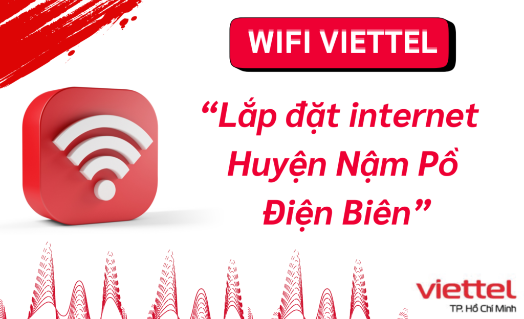 Lắp wifi viettel Huyện Nậm Pồ