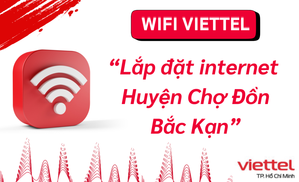 Lắp mạng viettel huyện Chợ Đồn