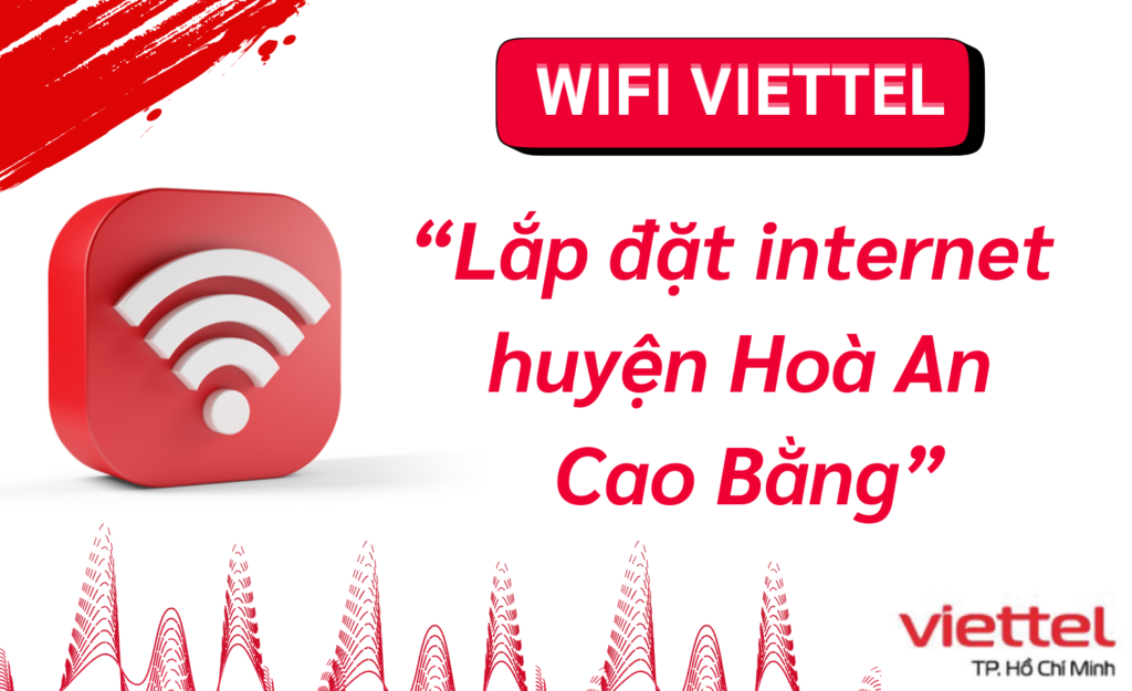 Lắp wifi viettel huyện Hoà An