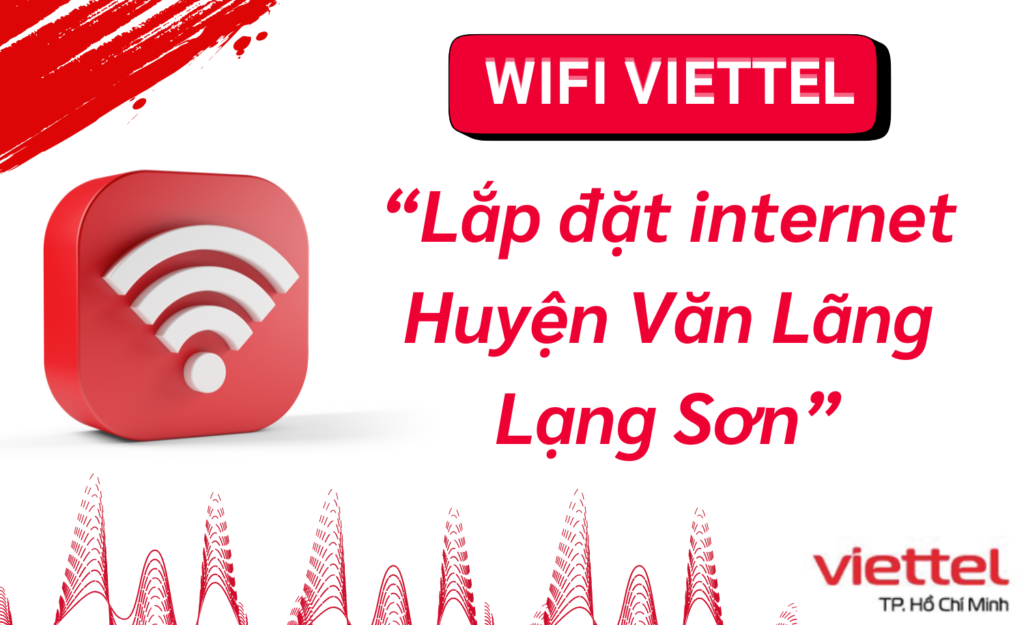 Lắp wifi viettel huyện Văn Lãng