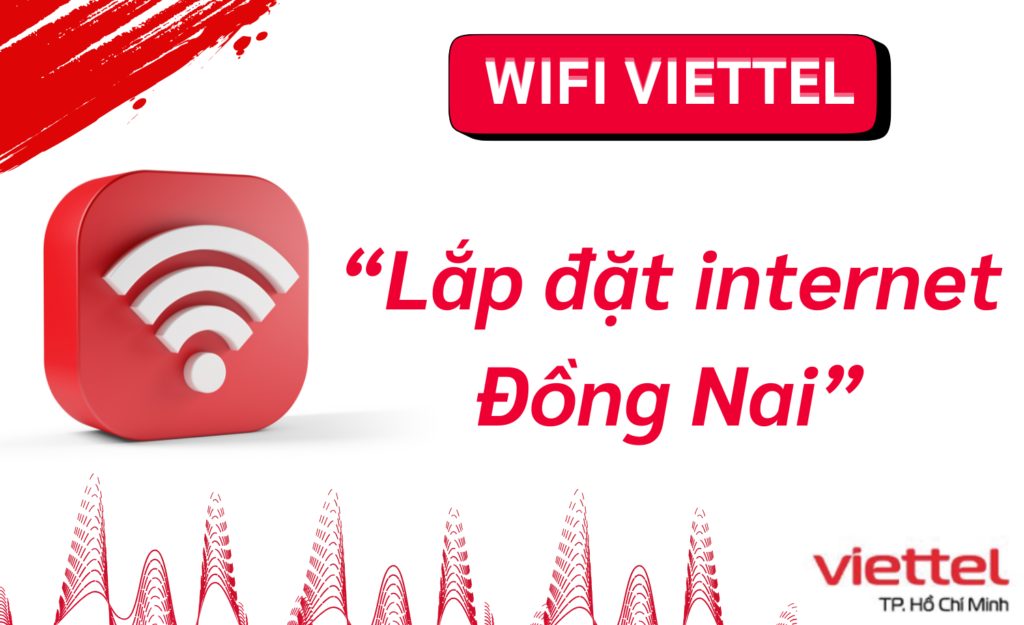 Lắp wifi viettel Đồng Nai