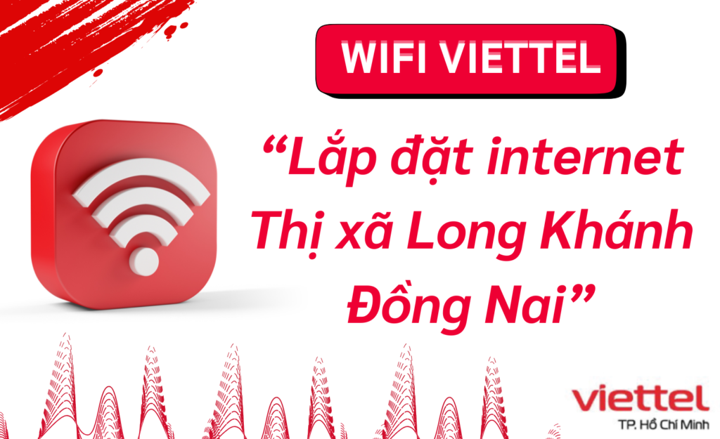 Lắp wifi viettel Long Khánh