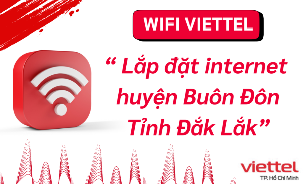 Lắp wifi viettel huyện Buôn Đôn