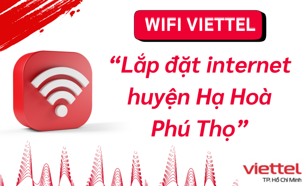 Lắp wifi viettel huyện Hạ Hoà