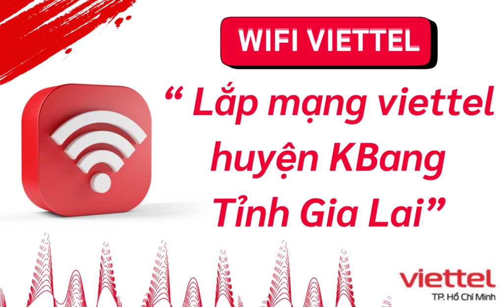 Lắp wifi viettel huyện KBang