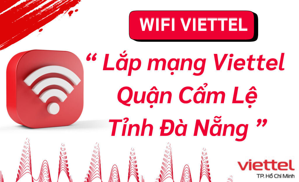Lắp wifi viettel Cẩm Lệ