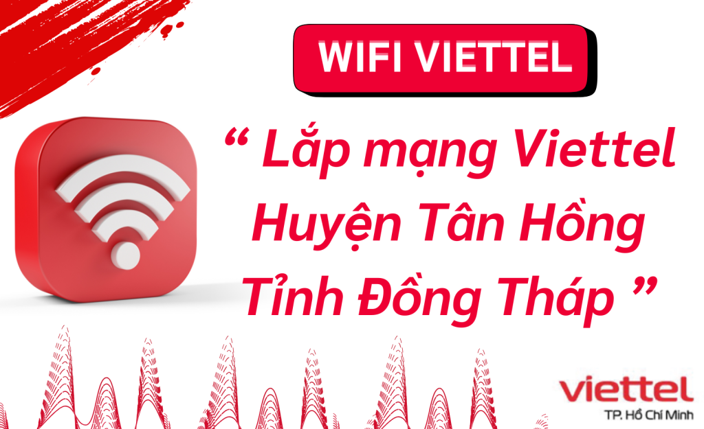 Lắp mạng Viettel Huyện Tân Hồng