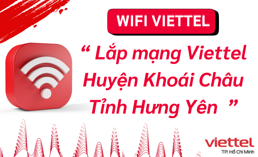 Lắp mạng Viettel Huyện Khoái Châu