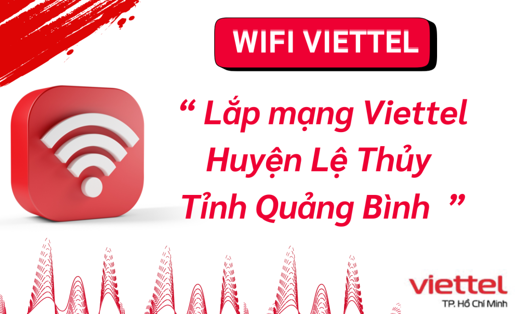 Lắp mạng Viettel Huyện Lệ Thủy