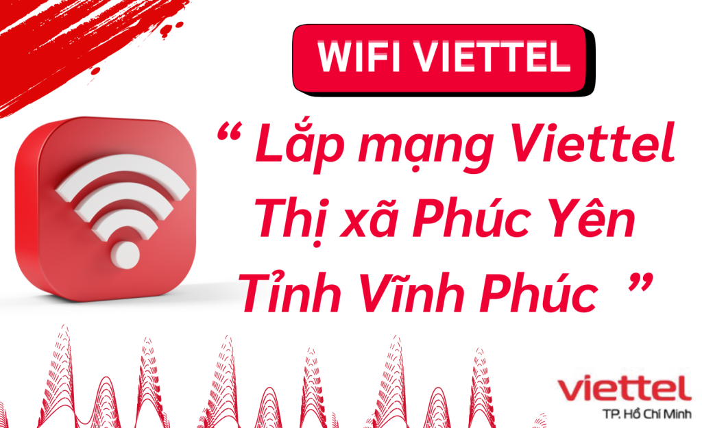 Lắp mạng Viettel Phúc Yên