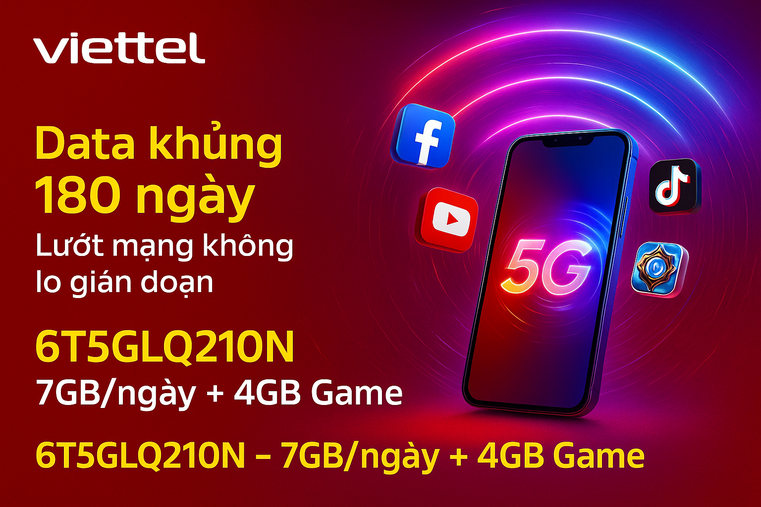 Gói Cước Viettel 6T5GLQ210N