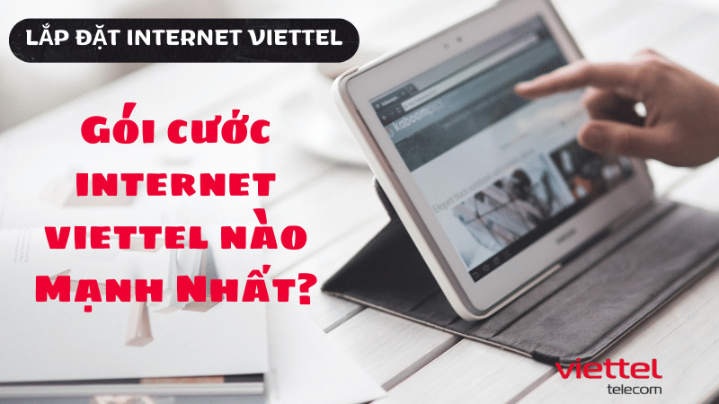 Gói cước internet viettel mạnh nhất