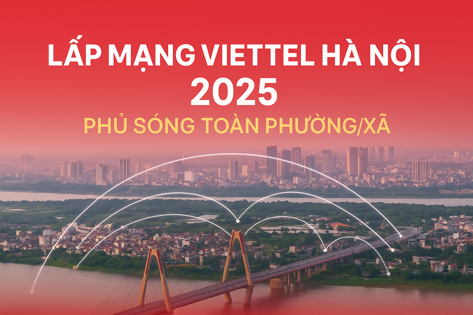 Lắp Mạng Viettel Hà Nội – Cập Nhật Hành Chính Mới Ngày 01/07/2025