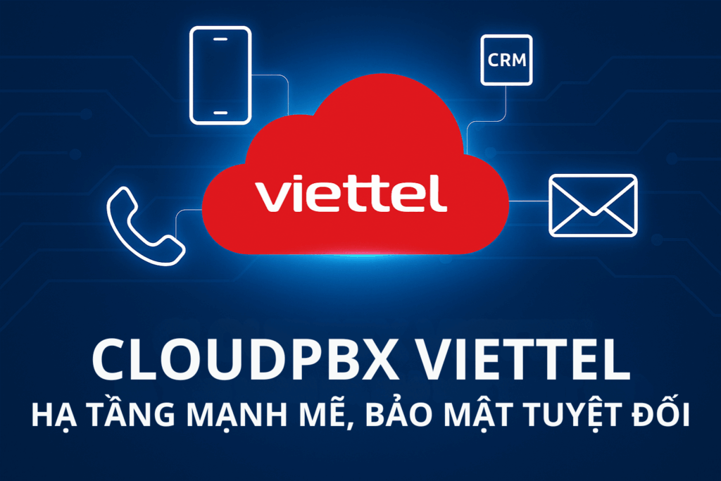 Viettel Cloud PBX – Tổng đài ảo chuyên nghiệp cho doanh nghiệp SME