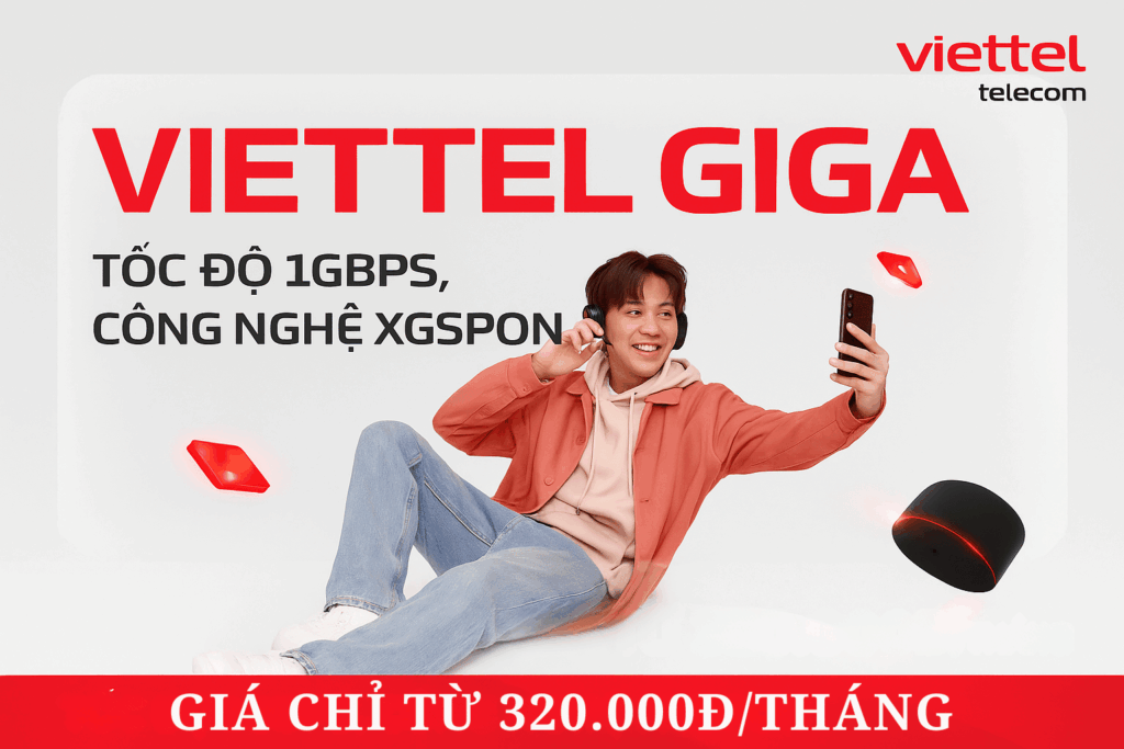 Gói GIGA Viettel – Internet Cáp Quang 1Gbps Chuẩn XGSPON 2025
