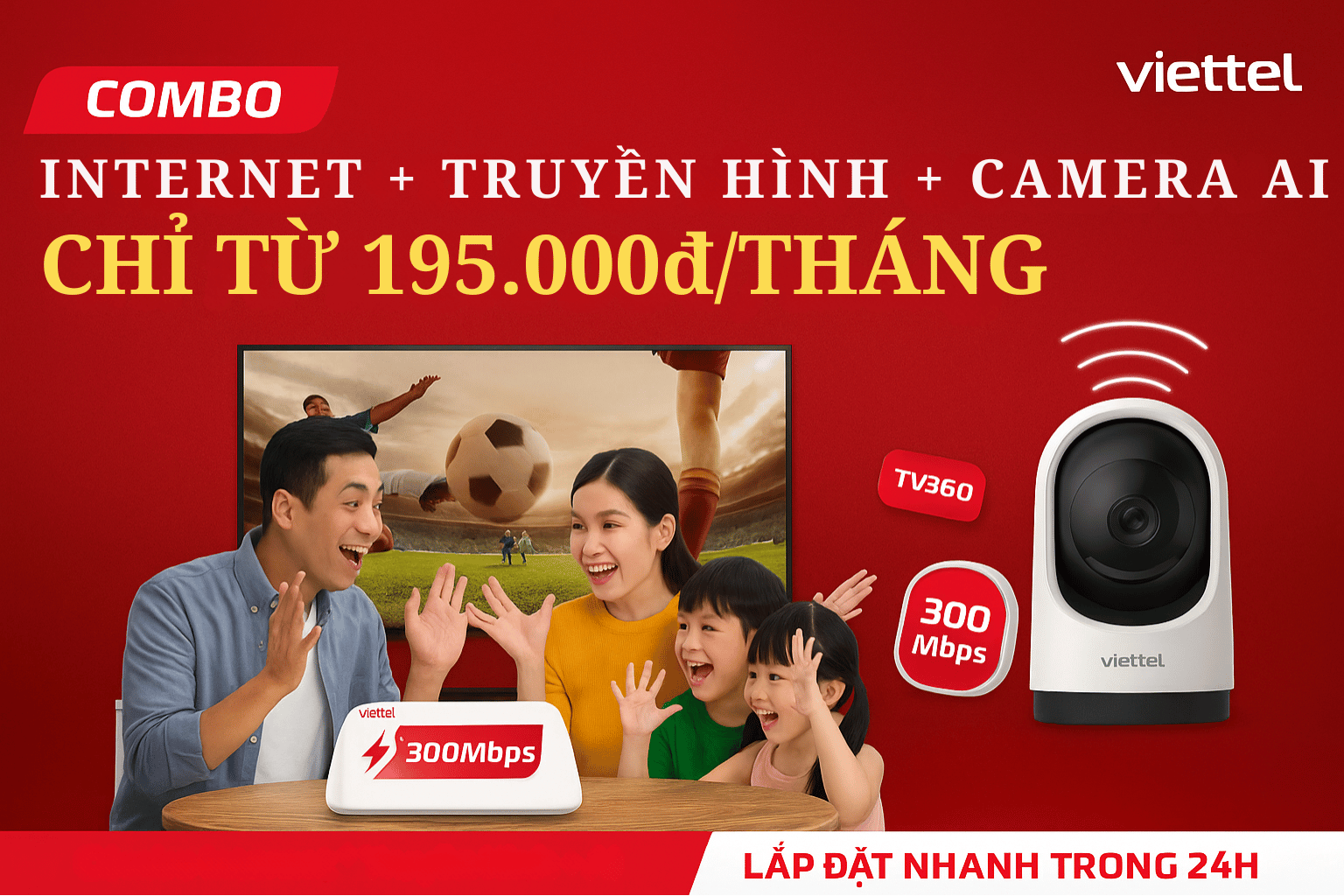 Combo Internet + Truyền Hình + Camera AI Viettel – Trải Nghiệm Giải Trí & An Ninh Toàn Diện