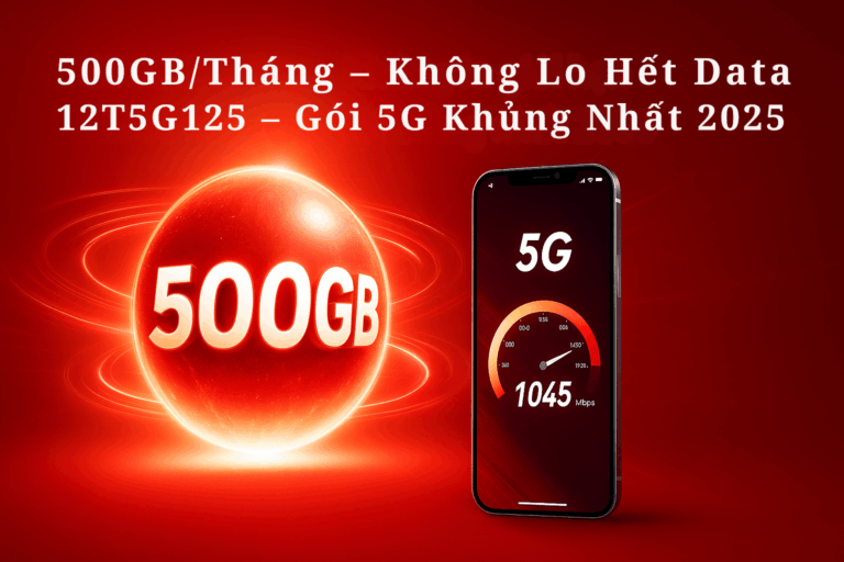 Gói 5G Viettel 12T5G125 – 500GB/Tháng Trong 12 Tháng
