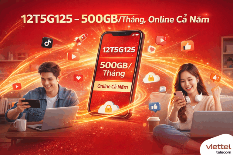 12T5G125 Viettel – Gói Data “Đầu Tư Một Lần, Online Cả Năm” Đáng Tiền Nhất