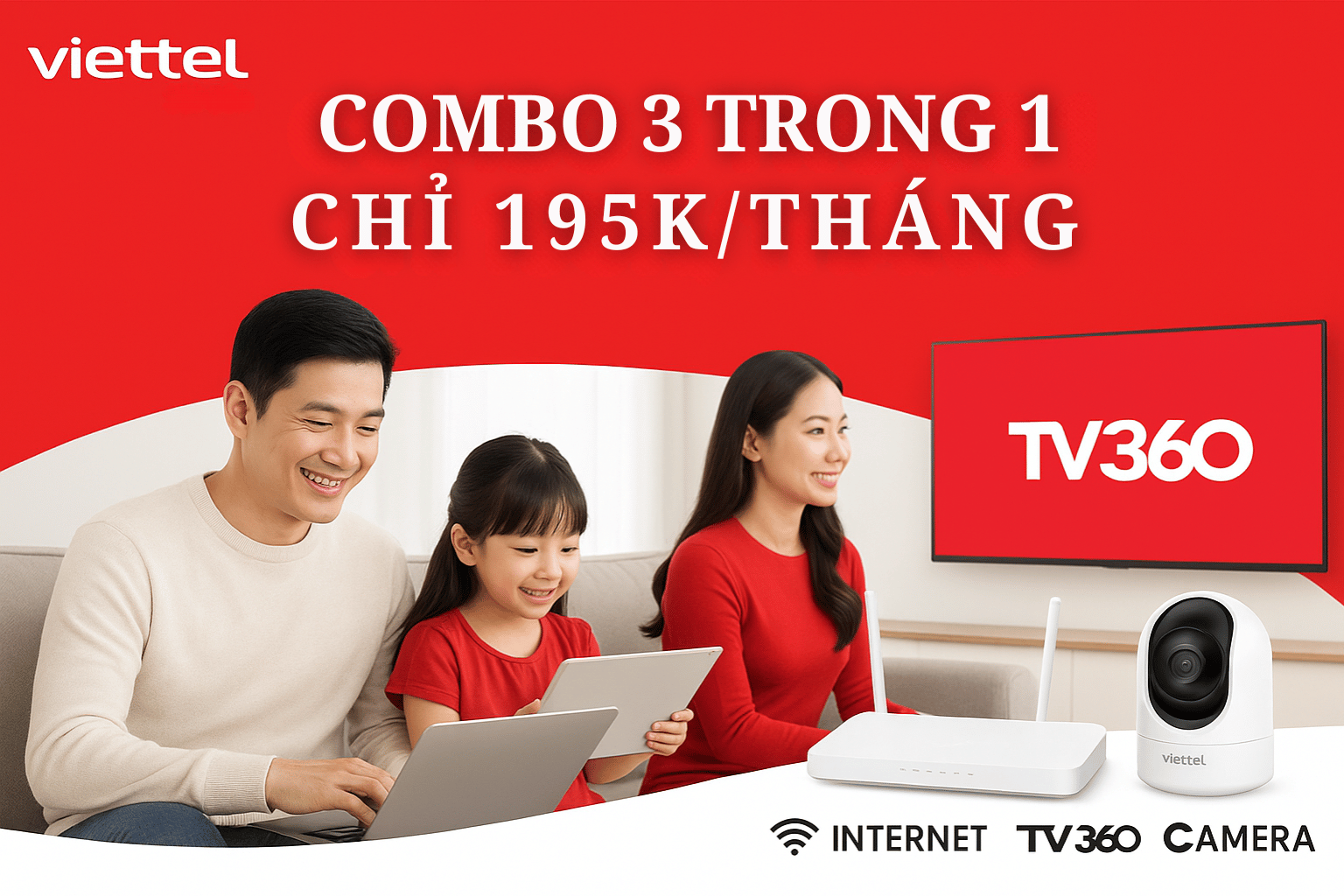 Gói Internet NETCB1 Viettel – Combo 3 Trong 1 Chỉ 195.000đ/Tháng | Internet – TV360 – Camera
