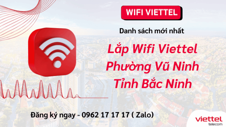 Lắp Wifi Viettel Phường Vũ Ninh Bắc Ninh