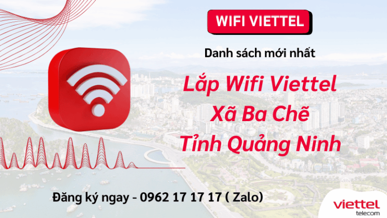 Lắp Wifi Viettel Xã Ba Chẽ Quảng Ninh