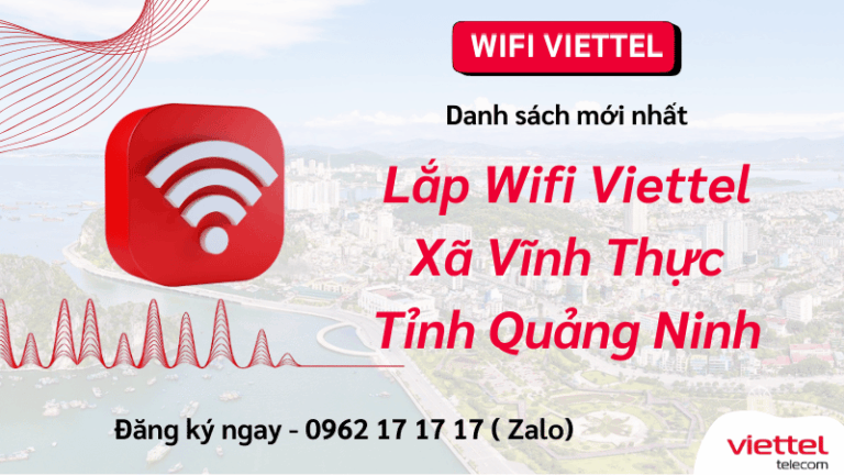 Lắp Wifi Viettel Xã Vĩnh Thực Quảng Ninh