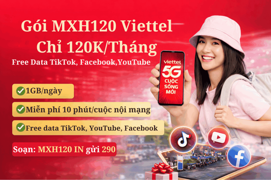 Gói MXH120 Viettel – Chỉ 120K/Tháng, Free Data TikTok, Facebook, YouTube