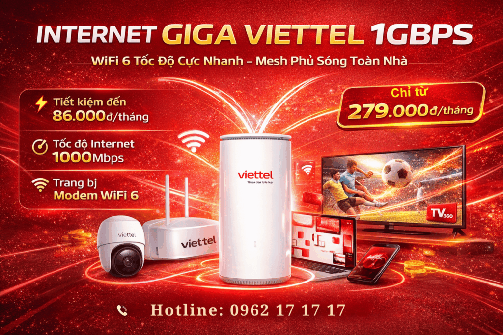 Gói Internet GIGA Viettel 1Gbps – Tốc Độ Cực Nhanh, Giá Ưu Đãi Từ 279.000đ/Tháng