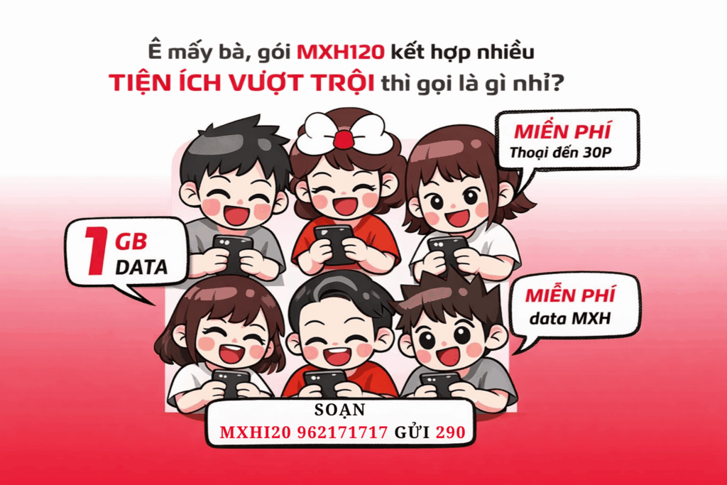 Gói MXH120 Viettel – 1GB/Ngày, Miễn Phí Facebook, TikTok, YouTube Chỉ 120.000đ/Tháng