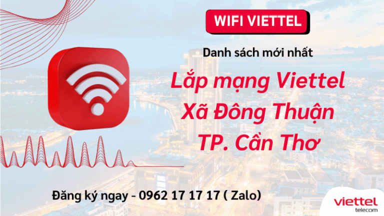 Lắp Wifi Viettel Xã Đông Thuận Cần Thơ