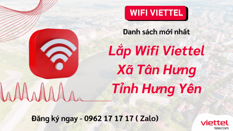 Lắp Wifi Viettel Xã Tân Hưng Hưng Yên