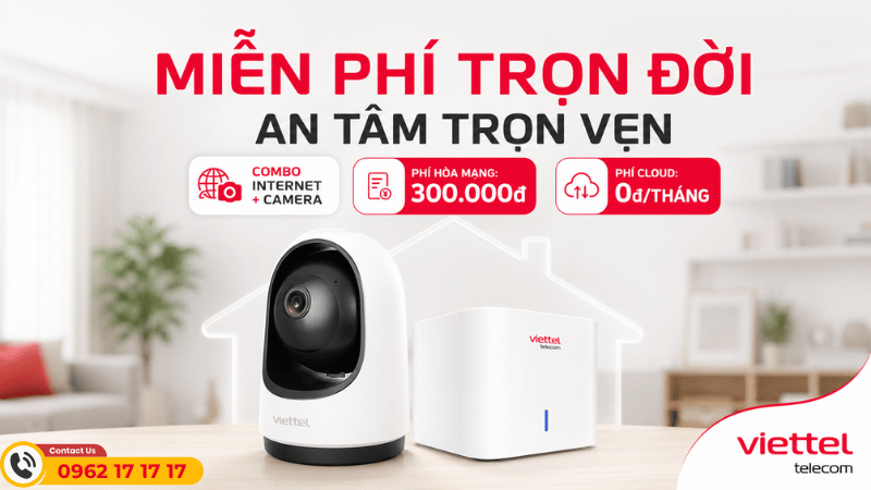 Camera Viettel Kèm Cloud: Giải Pháp An Tâm Cho Mọi Gia Đình, Ưu Đãi Hấp Dẫn Đến 05/05/2026