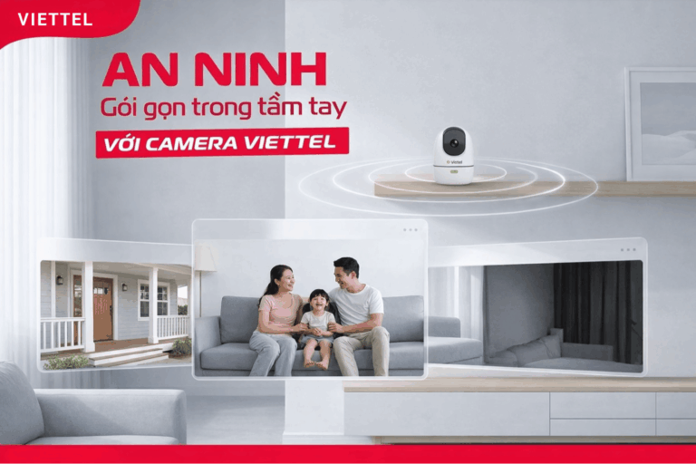 Camera Viettel: Giải Pháp An Ninh Gọn Gàng, Quan Sát Từ Xa 24/7 Cho Mọi Gia Đình