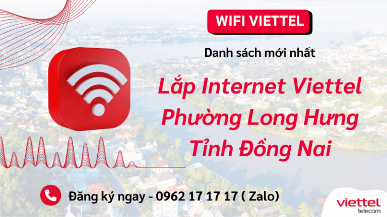 Đăng ký wifi Viettel phường Long Hưng Đồng Nai